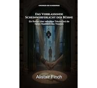 Das Verblassende Scheinwerferlicht der Bühne: Ein Roman über verbotene Träume und die harten Realitäten des Theaters