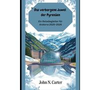 Das verborgene Juwel der Pyrenäen: Ein Reisebegleiter für Andorra 2025-2026