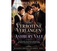 Das verbotene Verlangen von Ashbury Vale: Eine bisexuelle viktorianische Liebesgeschichte über Pflicht, Geheimnisse und verborgene Gefühle: 1