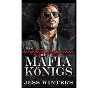 Das verdrehte Versprechen des Mafia-Königs: Eine vorgetäuschte Verlobung als zweite Chance: 6