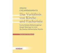 Das Verhältnis von Kirche und Eucharistie: Eucharistische Ekklesiologie bei Joseph Ratzinger im Licht des Zweiten Vatikanischen Konzils (31)