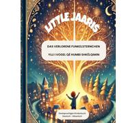 Das verlorene Funkelsternchen, Ylli i vogel qe humbi shkelqimin (Deutsch - Albanisch) : Zweisprachiges Kinderbuch (Little Jaaris): bilinguales ... mit Ausmalbilder und Rätsel - German Edition