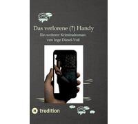 Das verlorene (?) Handy: Ein weiterer Kriminalroman aus der Feder von Inge Diesel-Voß