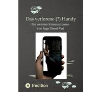 Das verlorene (?) Handy: Ein weiterer Kriminalroman aus der Feder von Inge Diesel-Voß