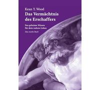 Das Vermächtnis des Erschaffers 2: Das geheime Wissen für dein wahres Leben / Das zweite Buch