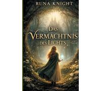 Das Vermächtnis des Lichts: Fantasyroman