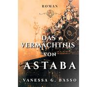 Das Vermächtnis von Astaba: 1