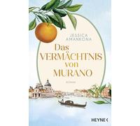 Das Vermächtnis von Murano: Roman - Das bewegende Familienepos, so schillernd und farbenfroh wie das berühmte Muranoglas aus Venedig: 1