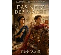 Das Vermächtnis von Rom: Das Netz der Macht