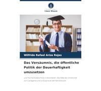 Das Versäumnis, die öffentliche Politik der Dauerhaftigkeit umzusetzen: und Hochschulabschluss in Kolumbien: Die Fälle der Universität von Cartagena und La Guajira an der Karibikküste