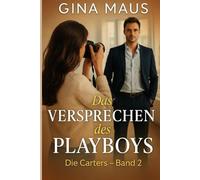 Das Versprechen des Playboys: Die Carters - Band 2
