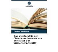 Das Verständnis der Chemieprofessoren von der Natur der Wissenschaft (NOS)