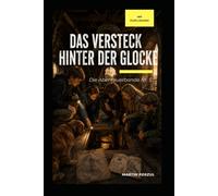Das Versteck hinter der Glocke: Die Abenteuerbande Nr. 5