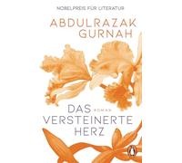 Das versteinerte Herz: Roman. SWR Bestenliste Platz 1, ORF Bestenliste Platz 2, SPIEGEL Bestseller - dieser Nobelpreisträger für Literatur bewegt die Menschen!