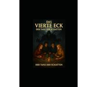 „Das vierte Eck“: Der Tanz der Schatten: 1