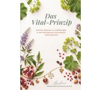 Das Vital-Prinzip: Hormon-Balance vs. Heißhunger in der Menopause und anderen Lebensphasen