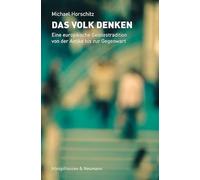 Das Volk denken: Eine europäische Geistestradition von der Antike bis zur Gegenwart