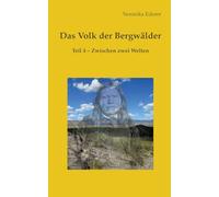 Das Volk der Bergwälder: Teil 4 - Zwischen den Welten