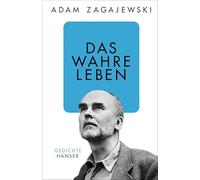 Das wahre Leben: Gedichte