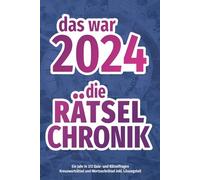Das war 2024 - die Rätsel-Chronik: Kreuzworträtsel und Wortsuchrätsel | Alle wichtigen, interessanten und kuriosen Ereignissse des Jahres in 372 Rätsel- und Quizfragen