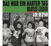 Das War Ein Harter Tag: Beatles Lieder Auf Deutsch (CD) Album