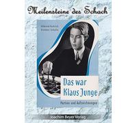Das war Klaus Junge: Partien und Aufzeichnungen