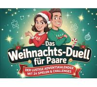 Das Weihnachts-Duell für Paare - Der lustige Adventskalender mit 24 Spielen & Challenges: Ein unterhaltsamer Paar-Adventskalender voller lustiger Wettkämpfe, Challenges & romantischer Momente