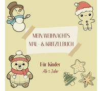 Das Weihnachts-Mal- & Kritzelbuch für die ersten Malversuche in der festlichen Jahreszeit: Mit 50 einfachen Motiven bringt dieses Mal- & Kritzelbuch ... für Kleinkinder in der Weihnachtszeit.