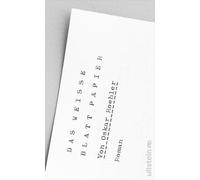 Das weiße Blatt Papier: Roman | Ein radikaler Text. Punkt.
