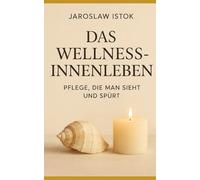 Das Wellness-Innenleben: Pflege, die man sieht und spürt
