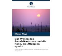 Das Wesen des Panafrikanismus und die Rolle, die Äthiopien spielte: In der Zeit vor 1974: Fortschritte, Herausforderungen und Perspektiven