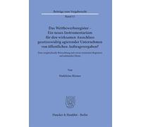 Das Wettbewerbsregister - Ein neues Instrumentarium für den wirksamen Ausschluss gesetzeswidrig agierender Unternehmen von öffentlichen ... existenten Registern auf nationaler Ebene