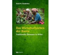 Das Wirtschaftsleben der Bantu: Traditionelle Ökonomie in Afrika