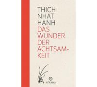 Thich Nhat Hanh – Das Wunder der Achtsamkeit: Einführung in die Meditation – Copertina rigida
