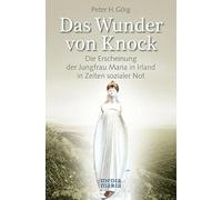 Das Wunder von Knock: Die Erscheinung der Jungfrau Maria in Irland in Zeiten soz