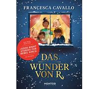 Das Wunder von R.: Warmherziges Weihnachtsbuch der "Good Night Stories for Rebel Girls" - Autorin. Für Kinder ab 8. Wie clevere Kinder dem ... das schönste Weihnachten aller Zeiten sorgen.