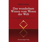 Das wunderbare Wissen vom Wesen der Welt: Eine Ritualkunde für Freimaurer-Meister