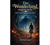 Das Wunderland vergisst nicht: Teil 2. Die Prüfungen des Lichts