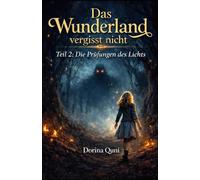 Das Wunderland vergisst nicht: Teil 2. Die Prüfungen des Lichts