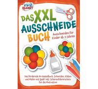 Das XXL-Ausschneidebuch - Ausschneiden für Kinder ab 3 Jahren: Das fördernde A4-Bastelbuch. Schneiden, Kleben und Malen mit Spaß! Inkl. Scherenführerschein für die Motivation