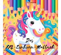 Das XXL-Einhorn-Malbuch