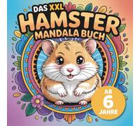Das XXL Hamster Mandala Buch: Großes Mandala-Ausmalbuch mit süßen Hamstern - für Kinder