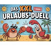 Das XXL Urlaubs-Duell: Das große Spiel- und Fragebuch für Paare, Freunde & Familien - Perfekt für unterwegs!