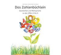 Das Zahlenbüchlein: Geschichten und Merksprüche zu den Ziffern 0 bis 9