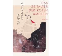 Das Zeitalter der Roten Ameisen: Roman | Ein Dorf in der Ukraine der 30er Jahre in einem Notstand, der aktueller kaum sein könnte