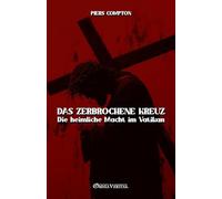 Das zerbrochene Kreuz - Die heimliche Macht im Vatikan