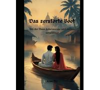 Das zerstörte Boot: Wo der Fluss Geheimnisse und Herzen verschlingt
