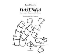 Libri Karel Capek - Dasenka, Le Avventure Di Un Cucciolo Di Cane