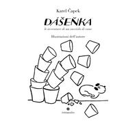 Libri Karel Capek - Dasenka, Le Avventure Di Un Cucciolo Di Cane