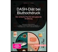 DASH-Diät bei Bluthochdruck: Der einfache Plan für eine gesunde Ernährung